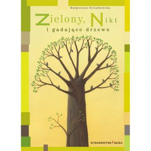 Zielony, Nikt i gadające drzewo - Małgorzata Strzałkowska, Piotr Fąfrowicz