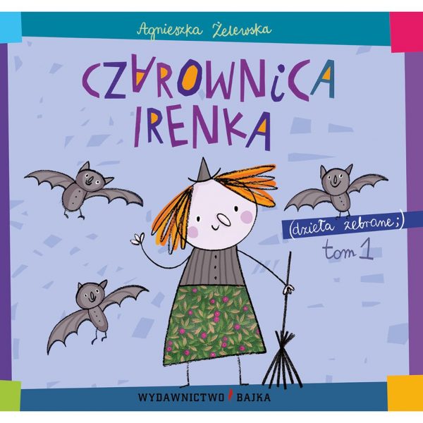 Czarownica Irenka – Agnieszka Żelewska