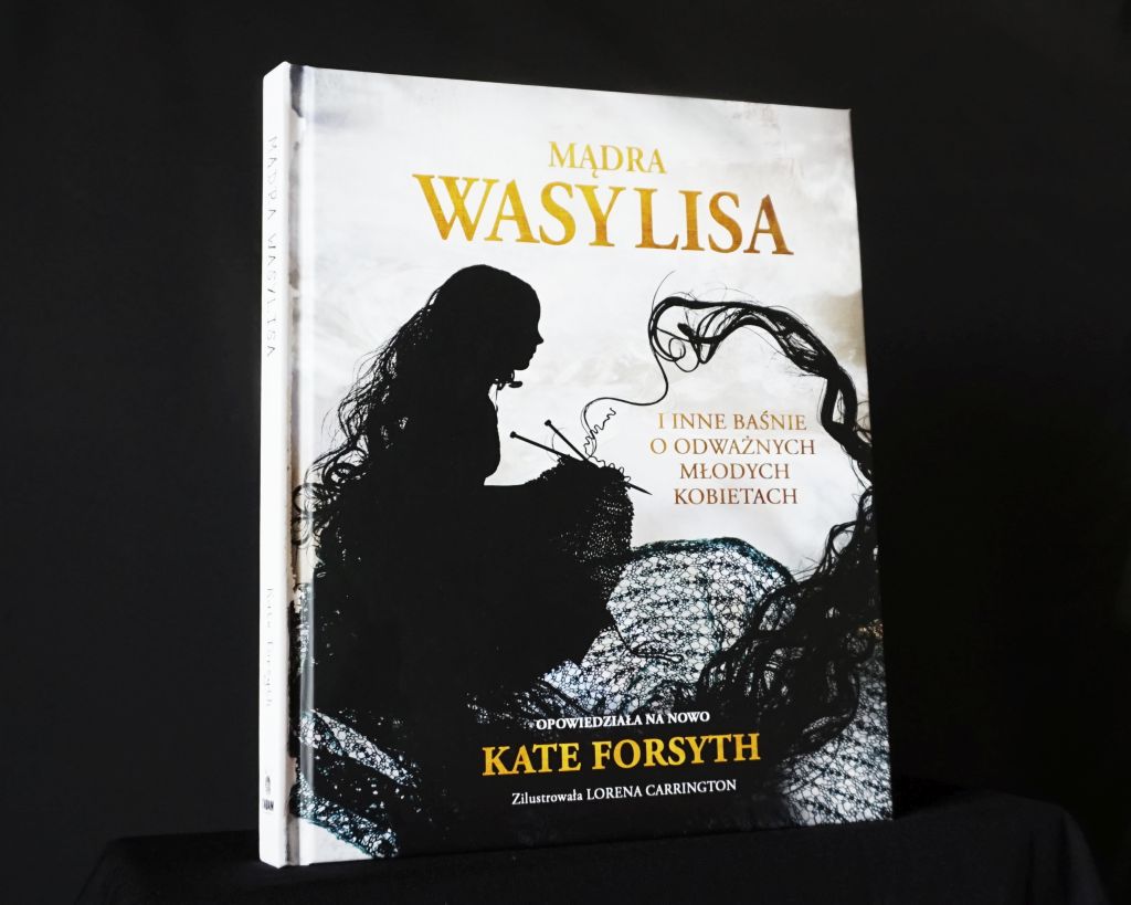Mądra Wasylisa i inne baśnie o odważnych młodych kobietach – Kate Forsyth
