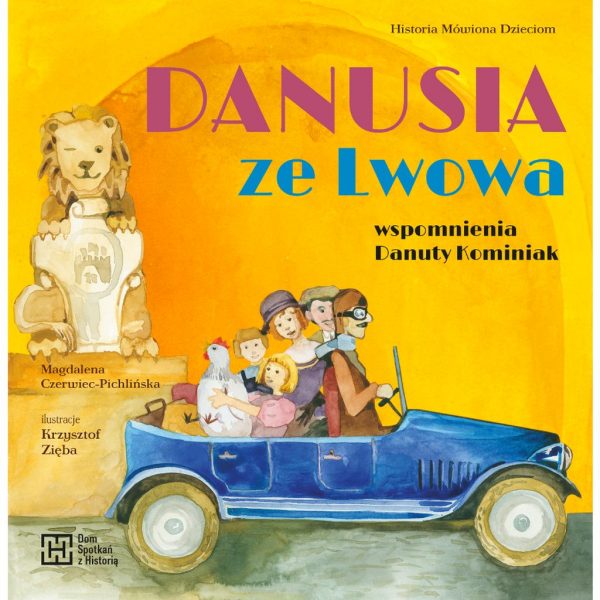 Danusia ze Lwowa. Wspomnienia Danuty Kominiak – Historia Mówiona Dzieciom