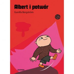 Albert i potwór - Gunilla Bergström