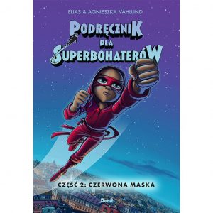 Podręcznik dla superbohaterów. T.2: Czerwona maska - Elias Vahlund