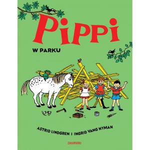 Pippi w parku - Astrid Lindgren, Ingrid Vang Nyman