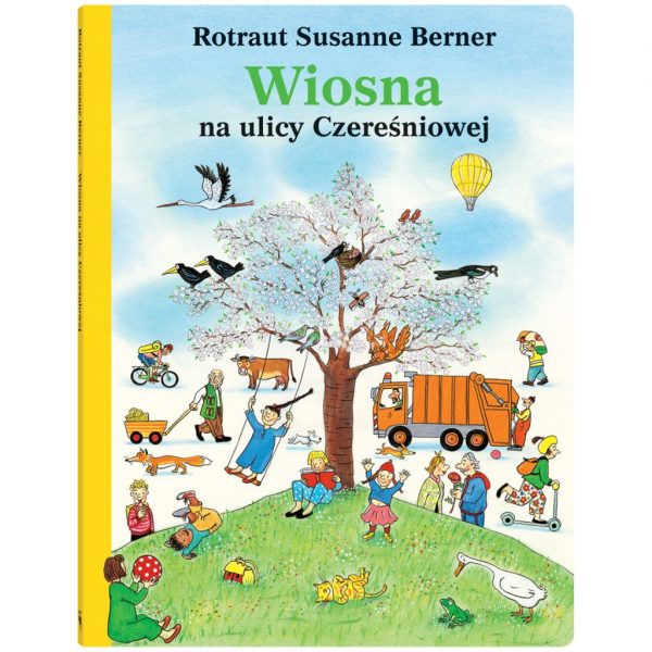 Wiosna na ulicy Czereśniowej – Rotraut Susanne Berner