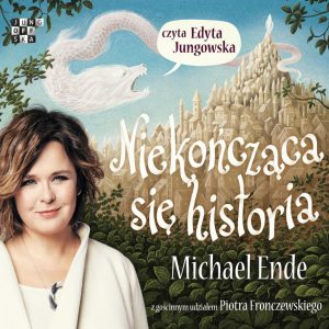 Niekończąca się historia - Michael Ende - Edyta Jungowska audiobook