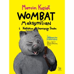 Wombat Maksymilian i Królestwo Grzmiącego Smoka