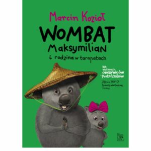 Wombat Maksymilian i rodzina w tarapatach