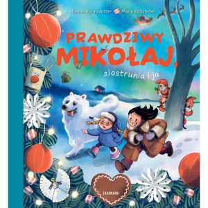 Prawdziwy Mikołaj, siostrunia i ja