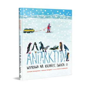 Antarktyda Wyprawa na kraniec świata