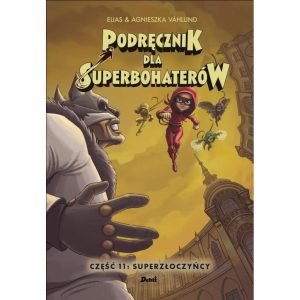 Podręcznik dla superbohaterów. Część 11: Superzłoczyńcy